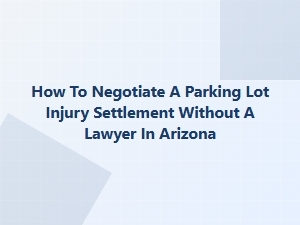 Arizona Parking Lot Injury Claims Guide