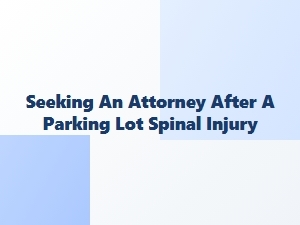 Your Parking Lot Spinal Injury Case