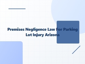 Arizona Parking Lot Injury & Property Owner Liability